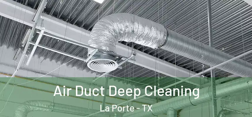  Air Duct Deep Cleaning La Porte - TX