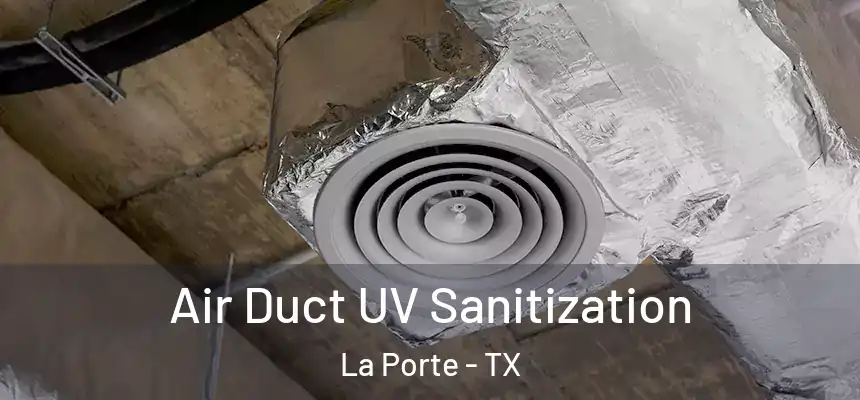  Air Duct UV Sanitization La Porte - TX