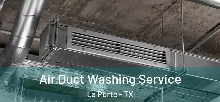  Air Duct Washing Service La Porte - TX