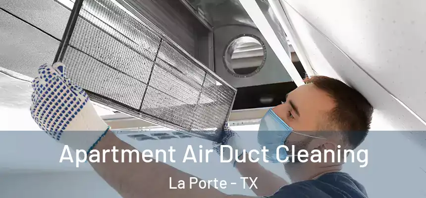  Apartment Air Duct Cleaning La Porte - TX