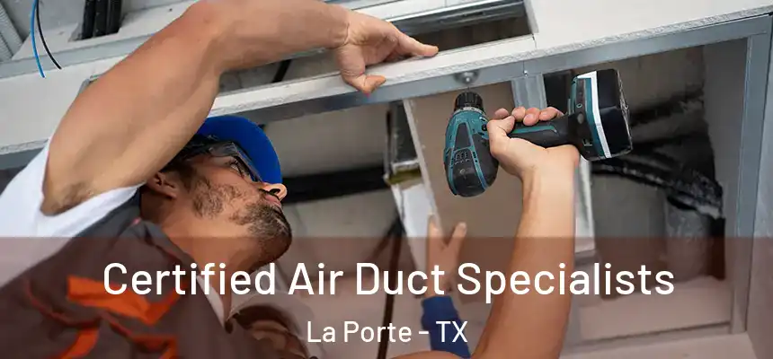  Certified Air Duct Specialists La Porte - TX